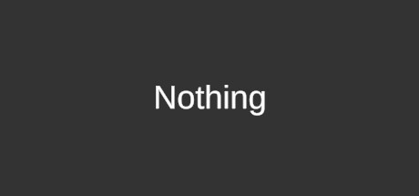 奇葩好评游戏《Nothing》免费登陆Steam啥都不要做(奇葩好评评价)