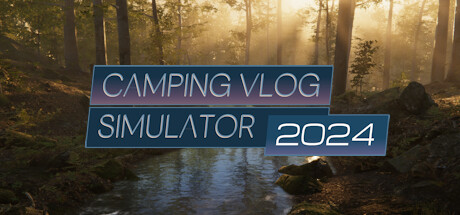 《露营Vlog模拟器2024》登陆Steam风光无限在露营(露营户外Vlog)